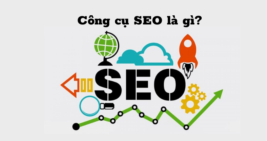Top 50+ Công cụ SEO hiệu quả nhất hiện nay các SEOer nên dùng 1 Công cụ SEO là gì?