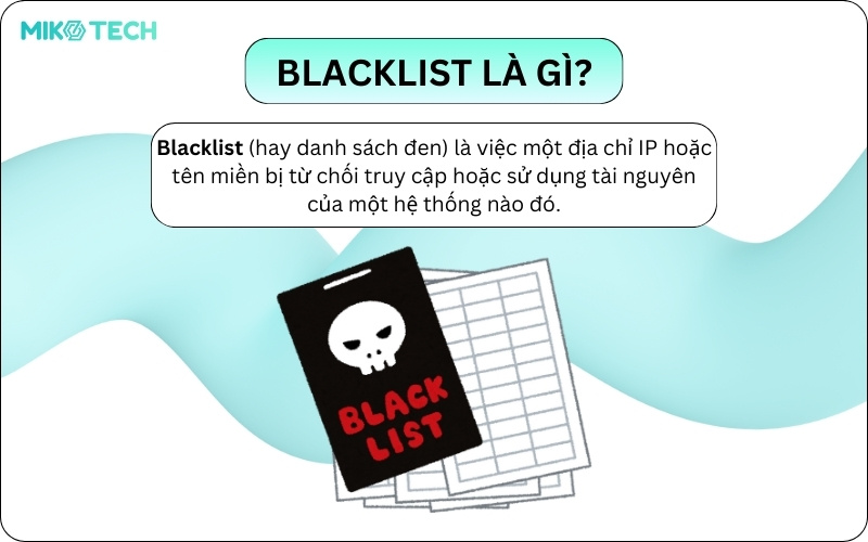 Blacklist Là Gì? Hướng Dẫn Kiểm Tra Và Gỡ Địa Chỉ IP Bị Cấm 1 blacklist là gì