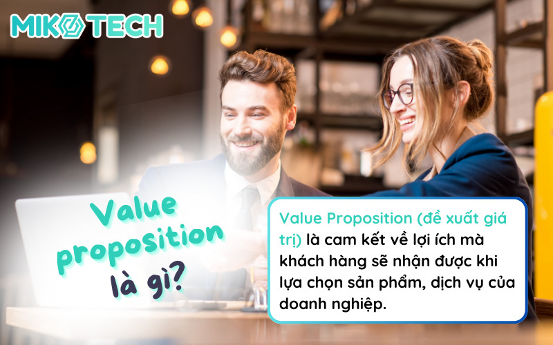 Value Proposition Là Gì? Cách Xây Dựng Value Proposition Chất Lượng 1 Value Proposition là gì