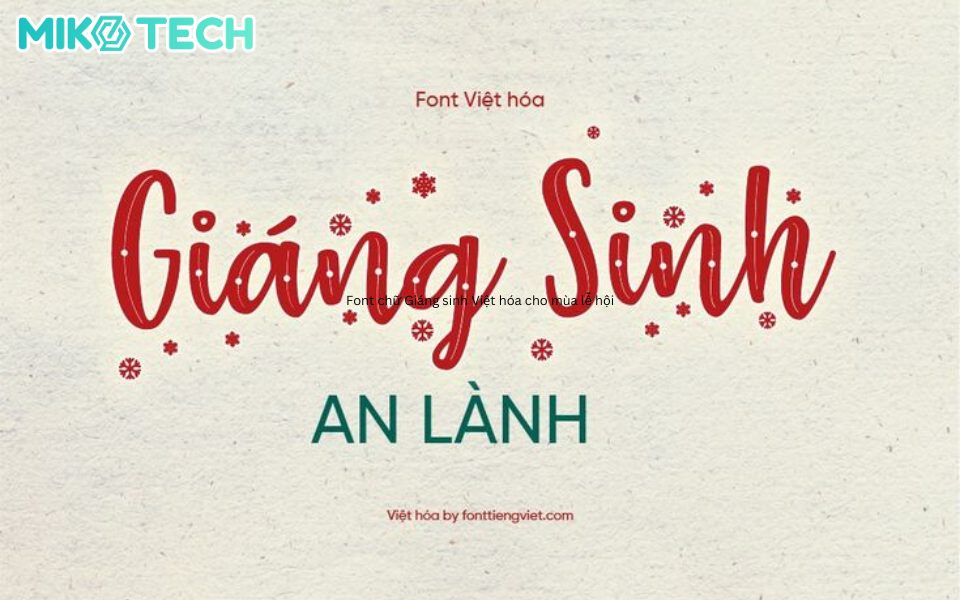 15+ Font Chữ Giáng Sinh Việt Hóa Đẹp, Ấn Tượng Cho Mùa Lễ 6 Font chữ Giáng sinh Việt hóa cho mùa lễ hội